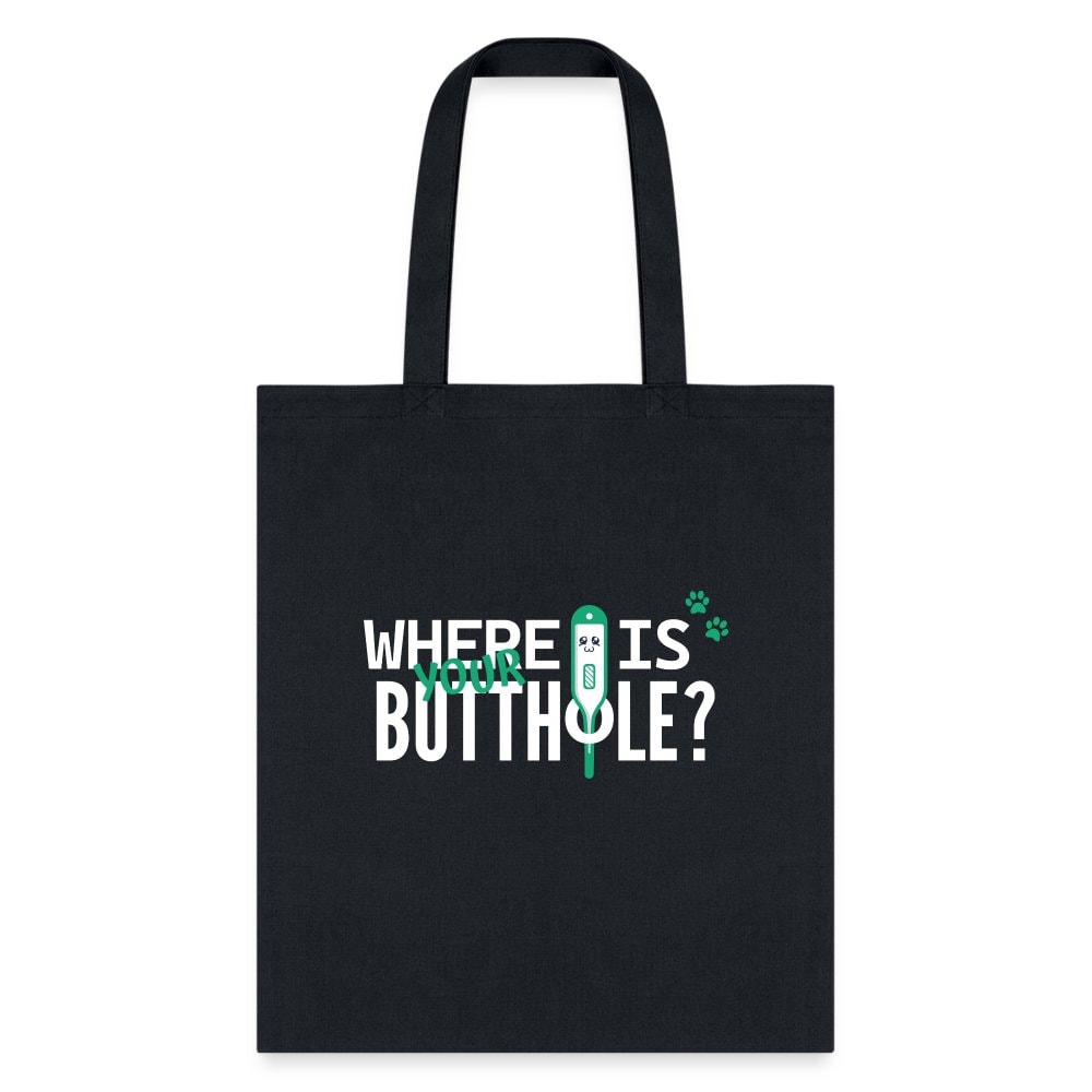 Where is Your Buthole Veterinary Cotton Tote Bag - Vet Tech Gift